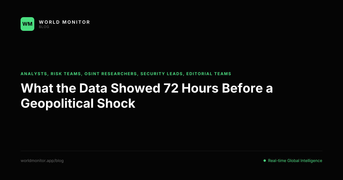 What the Data Showed 72 Hours Before a Geopolitical Shock